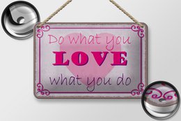 Tin sign saying 18x12cm do what love what you do decoration