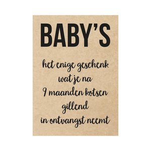 Card - Babies, the only gift you receive screaming after 9 months of vomiting