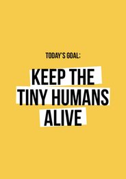 Set of 5 greeting cards featuring the text "Keep the tiny humans alive" in a bold, playful font against a bright yellow background.