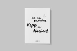 Postcard with Low German text "Don't chat long, Kopp in the neck" in black and white typography. Suitable for parties, schnapps, and other Low German-related occasions.
