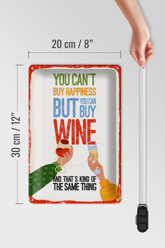 Blechschild Spruch Wein Can´t buy happines but Wine 20x30cm
