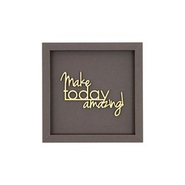 MAKE TODAY AMAZING - frame card wood lettering