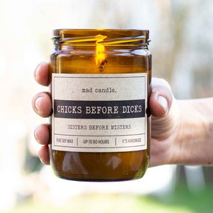 Scented candle Chicks before dicks / Sisters before misters - 360g