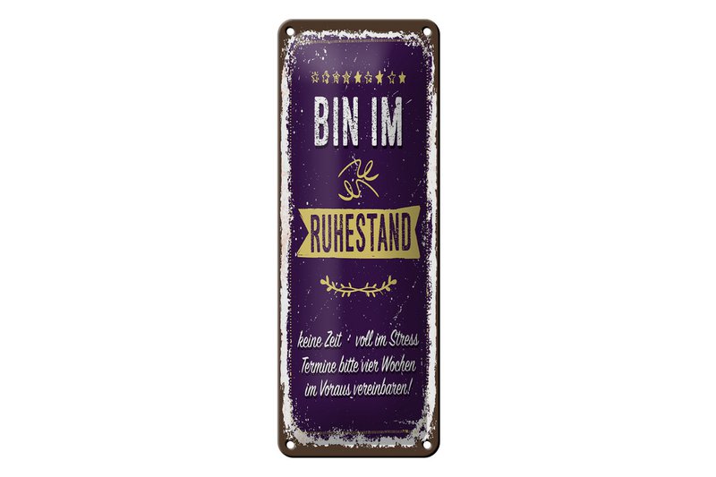 Blechschild Spruch 27x10 cm Bin im Ruhestand keine Zeit Deko Schild