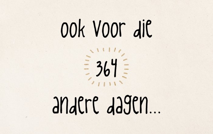Ook voor die 364 andere dagen