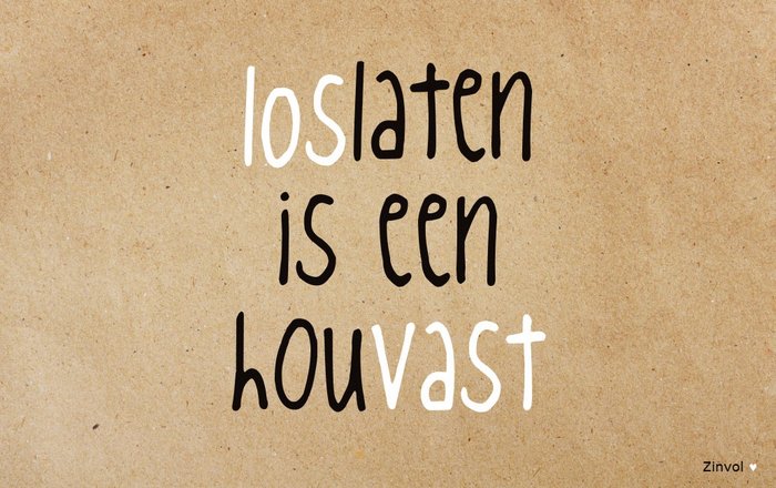 Loslaten is een houvast