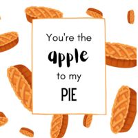 You're the apple to my pie