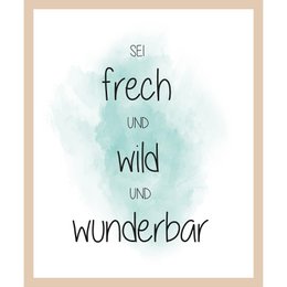  "Fresh, wild, and wonderful - this kids room poster features a playful and inspiring message in a minimalist design. Available in multiple sizes to fit your space."

The image shows a poster with the text "sei fresh und wild und wunderbar" which translates to "be fresh and wild and wonderful" in English. The poster has a minimalist design with a watercolor-style background in shades of green. This poster would be suitable for a kids room or nursery, with its positive and encouraging message.