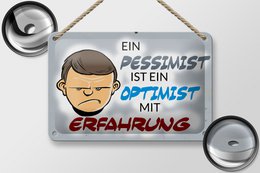 Tin sign saying 18x12cm pessimist optimist with experience decoration