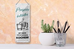 Blechschild Spruch 27x10 cm Prosecco kalt stellen ist auch Kochen Deko Schild