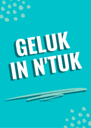 Greeting card with the text "Geluk in n'tuk" (Happiness in n'tuk) against a teal background with white polka dots.