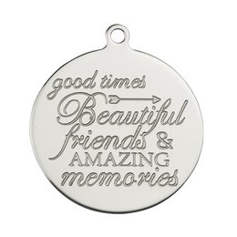 Circular pendant with engraved text "good times, Beautiful friends & AMAZING memories" and "PINKIEZZ 316 STEEL" on a silver-colored metal surface.