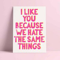 Riso print I like you because we hate the same things