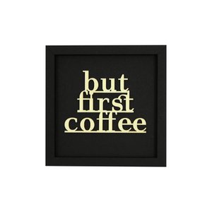 MAAR EERSTE KOFFIE framekaart houtletters