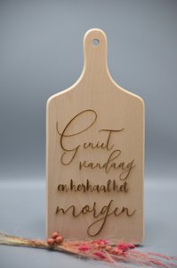 Broodplank Geniet van vandaag en herhaal het morgen