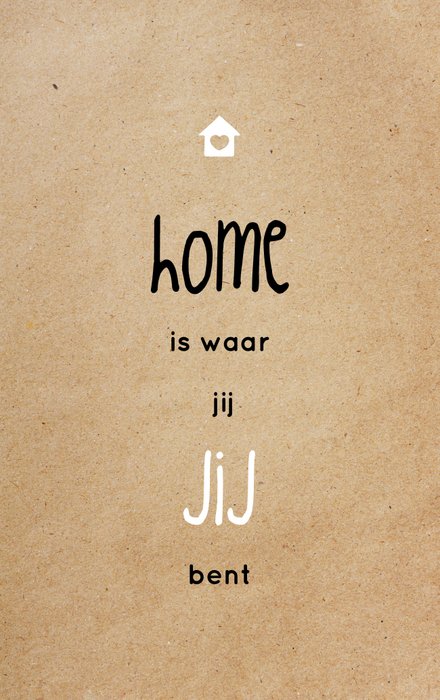 Home is … waar jij jij bent