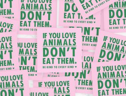 Small Vegan Indoor/Outdoor Stickers 'If You Don't Love Animals, Don't Eat Them'