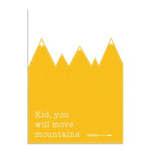 Kid You'll Move Mountains - Geel - Okergeel kinderposter
