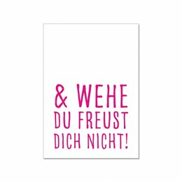 A vibrant pink and white postcard with the text "& wehe du freust dich nicht!" which translates to "And woe to you if you don't enjoy it!" This playful and humorous Christmas card conveys a message of embracing the holiday spirit.