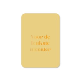  A greeting card with gold foil text that says "Voor de leukste meester" (For the nicest teacher).