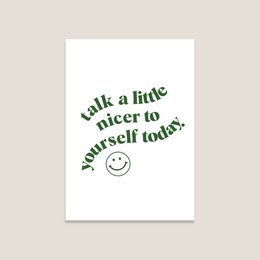 A postcard with the text "Talk a little nicer to yourself today" in green lettering and a smiley face icon. This love-themed card encourages self-care and kindness.