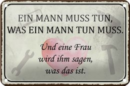 Decorative tin sign with German text that reads "A man must do what a man must do, and a woman will tell him what that is." The sign features a vintage-style design with a distressed metal look.