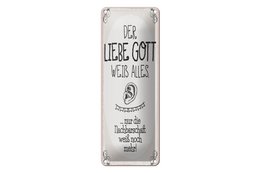 Blechschild Spruch 27x10 cm liebe Gott weiß alles nur die Nachbarschaft Schild