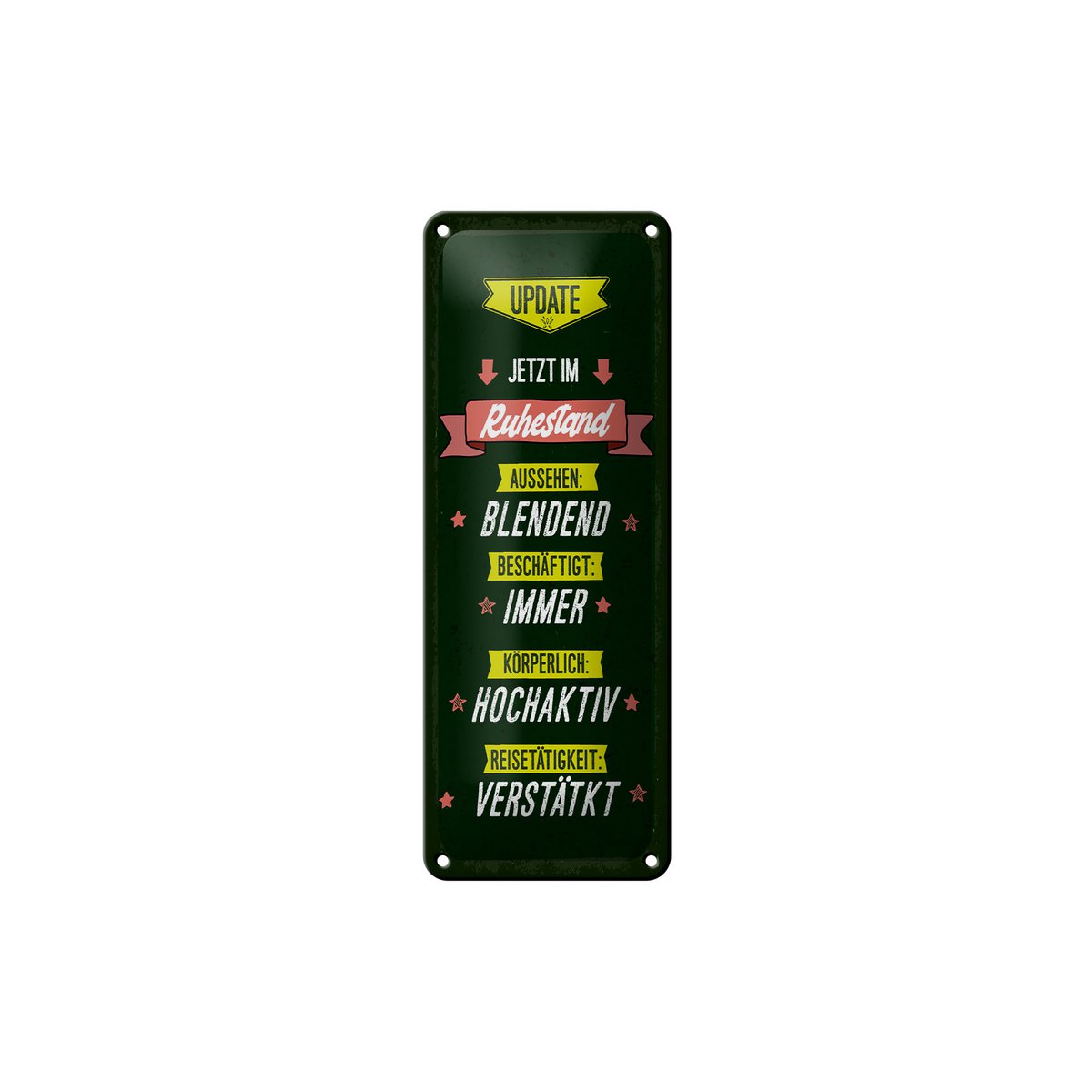 Blechschild Spruch 27x10 cm Update jetzt im Ruhestand Deko Schild