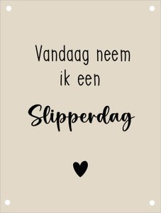 Vandaag neem ik een slipperdag