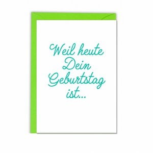 Fold up, BECAUSE TODAY IS YOUR BIRTHDAY, green