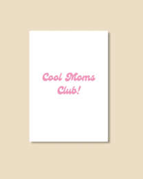 A pink and white postcard with the text "Cool Moms Club!" in a playful, handwritten-style font. The postcard features a simple, hand-drawn design with hearts and other decorative elements.
