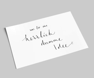lettering card | What a delightfully stupid idea | Postcard with a saying