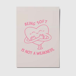  A6 postcard with pink text and illustration stating "Being soft is not a weakness."