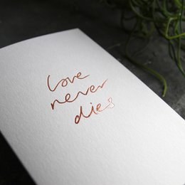 Love Never Dies - Håndfolieret lykønskningskort
