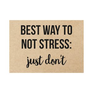 Card - Best way to not stress: just don't