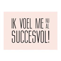 A greeting card with the text "Ik voel me nu al succesvol!" (I already feel successful!) in a bold, modern font against a light pink background.
