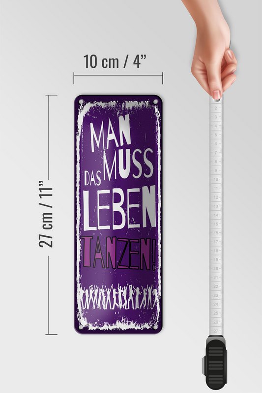 Blechschild Spruch 27x10 cm Man muss das Leben Tanzen Deko Schild