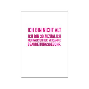 Postcard up, I AM NOT OLD. I AM 30 PLUS VAT, SHIPPING & HANDLING FEE