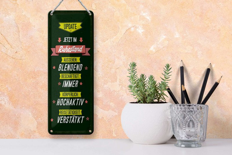 Blechschild Spruch 27x10 cm Update jetzt im Ruhestand Deko Schild