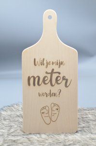 Broodplank Wil je mijn meter worden?