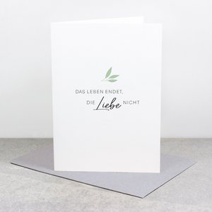 Trauerkarte „Das Leben endet, die Liebe nicht."