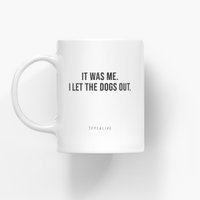 Tasse aus Keramik / "The Mug" It Was Me
