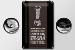 Blechschild Spruch 20x30 cm Schraube locker liegt meist an der Mutter Schild