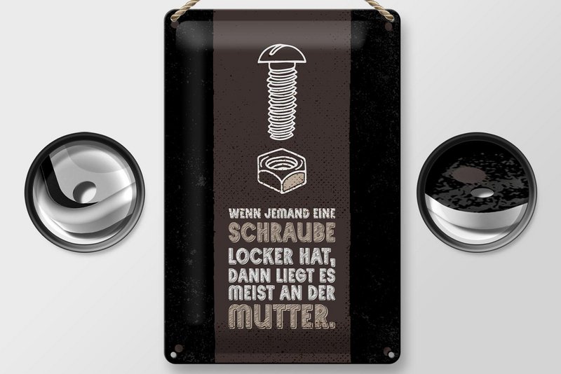 Blechschild Spruch 20x30 cm Schraube locker liegt meist an der Mutter Schild