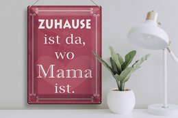 Tin sign saying 30x40cm Home is where mom is