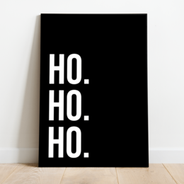 A black and white poster with the text "HO. HO. HO." displayed in a minimalist style. The poster is available in various sizes, including 30 x 40 cm, 40 x 50 cm, 50 x 50 cm, 50 x 70 cm, 60 x 84 cm, and 70 x 100 cm.