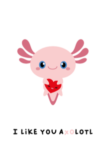 Axolotl i like you a lotl