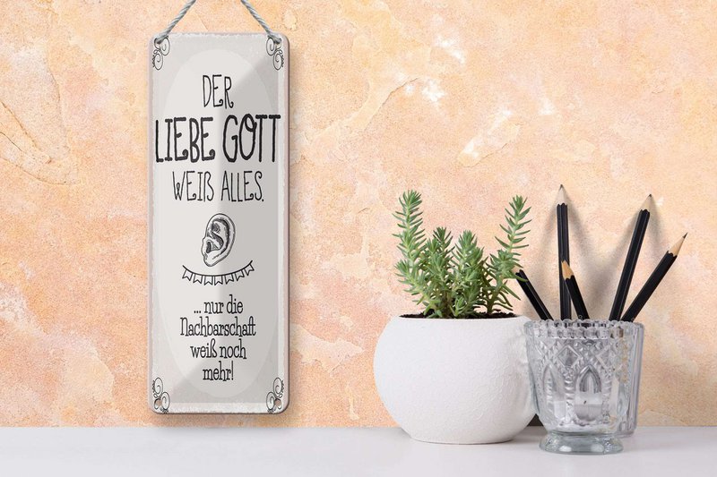 Blechschild Spruch 27x10 cm liebe Gott weiß alles nur die Nachbarschaft Schild