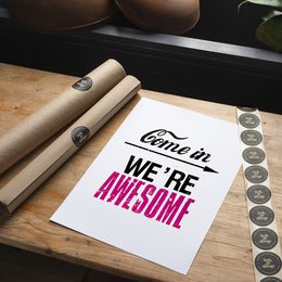 Come In We're Awesome Quote Sign Print