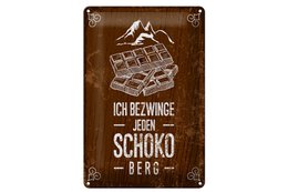 Blechschild Spruch 20x30 cm Ich bezwinge jeden Schoko-Berg Deko Schild